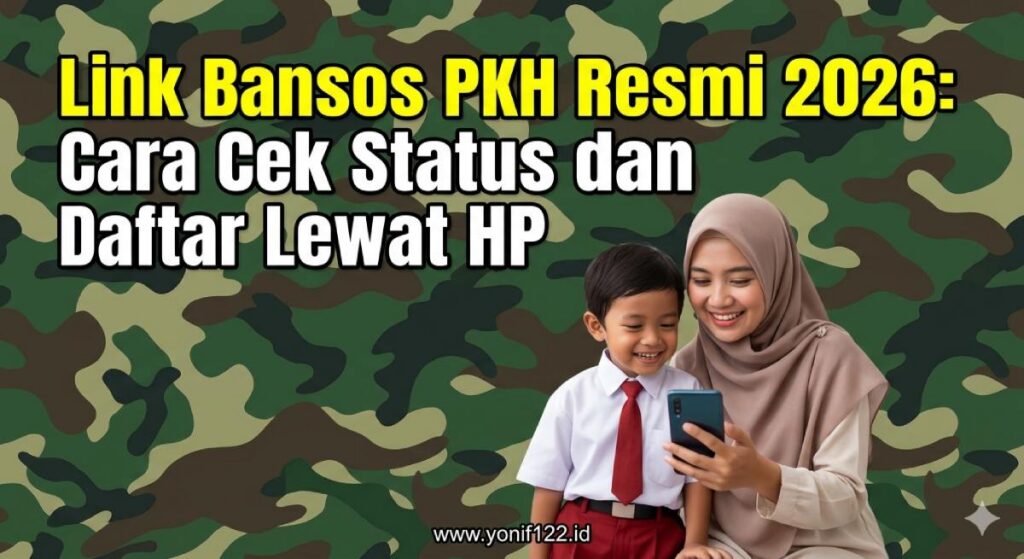 Link Bansos PKH Resmi 2026: Cara Cek Status dan Daftar Lewat HP