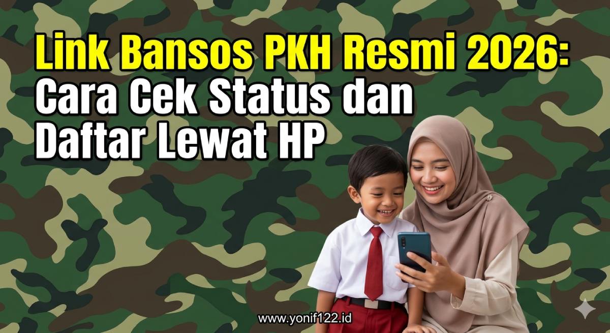 Link Bansos PKH Resmi 2026: Cara Cek Status dan Daftar Lewat HP