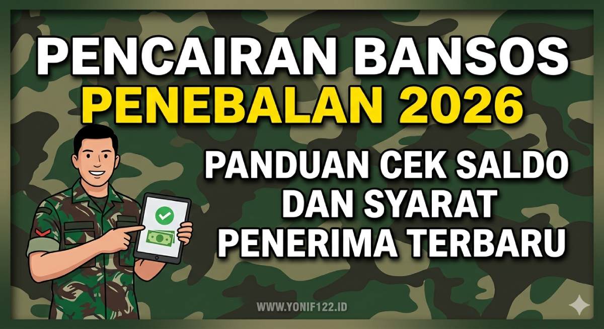 Pencairan Bansos Penebalan 2026: Panduan Cek Saldo dan Syarat Penerima Terbaru
