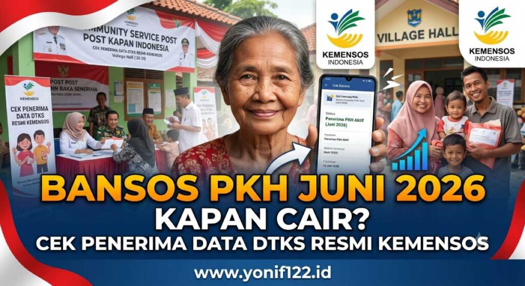 Bansos PKH Juni 2026 Kapan Cair? Cek Penerima data DTKS Resmi Kemensos