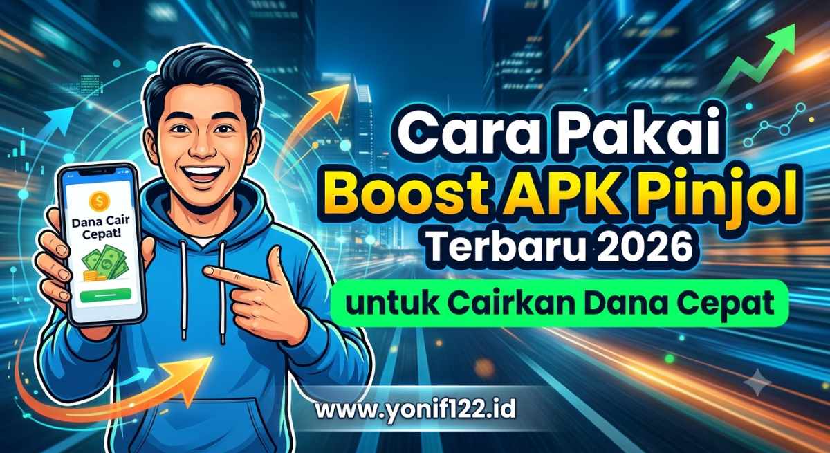 Cara Pakai Boost APK Pinjol Terbaru 2026 untuk Cairkan Dana Cepat