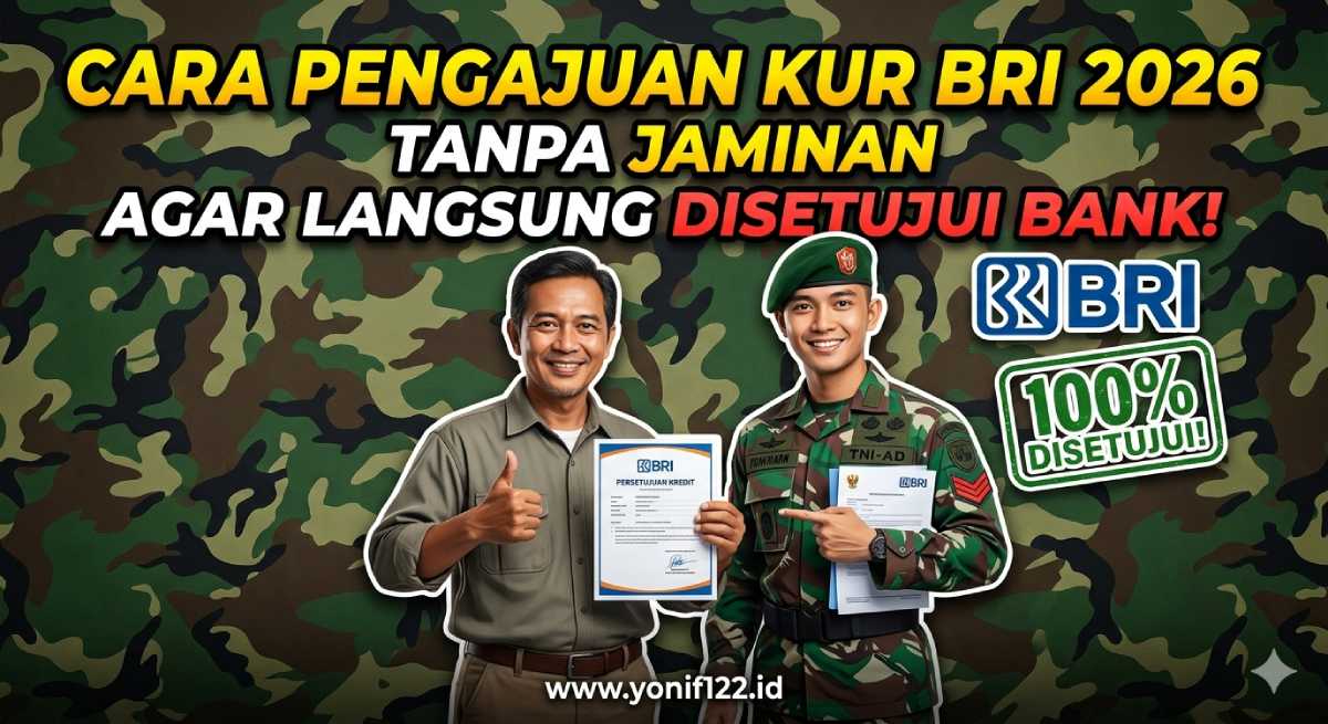 Cara Pengajuan KUR BRI 2026 Tanpa Jaminan Agar Langsung Disetujui Bank