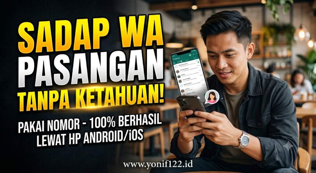 Cara Sadap WA Pasangan Pakai Nomor Tanpa Ketahuan Lewat HP