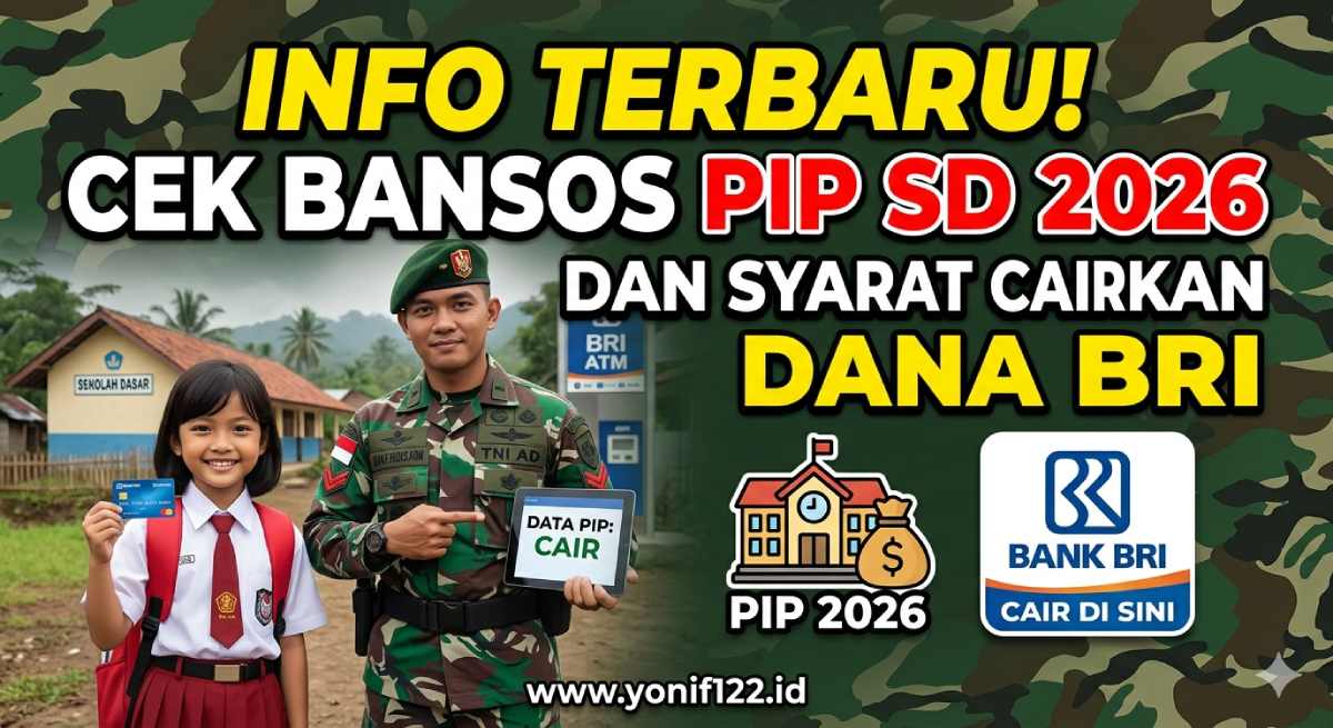 Info Terbaru Cek Bansos PIP SD 2026 Dan Syarat Cairkan Dana BRI
