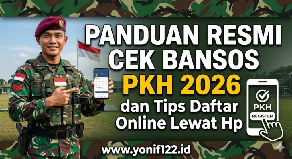 Panduan Resmi Cek Bansos PKH 2026 dan Tips Daftar Online Lewat Hp